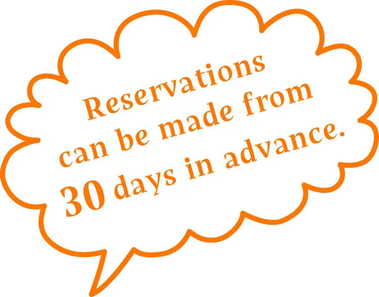 Reservations can be made from 30 days in advance.